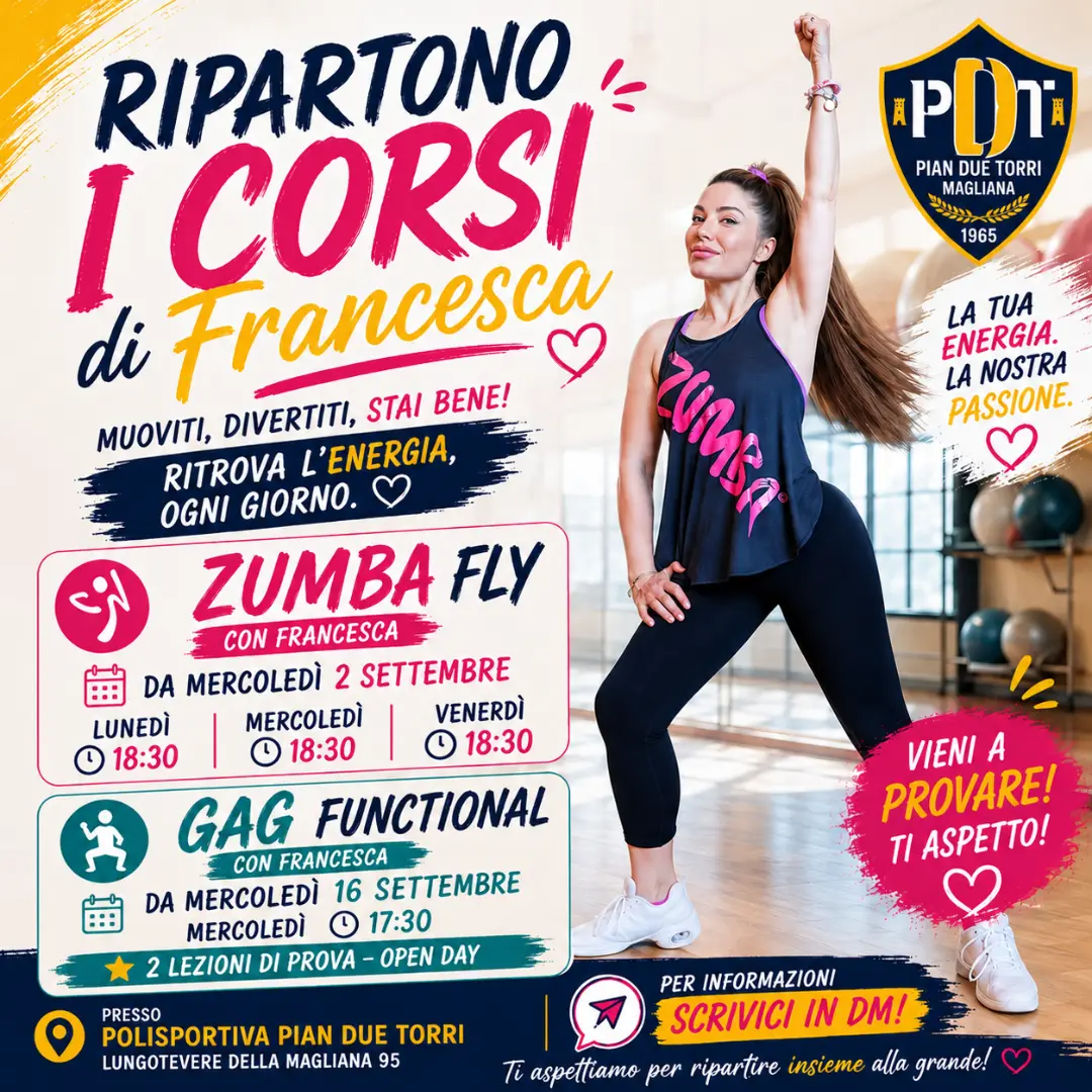Ripartono i corsi di Francesca – Zumba Fly e GAG Functional Locandina della ripartenza dei corsi di Francesca con Zumba Fly e GAG Functional alla Polisportiva Pian Due Torri di Roma.